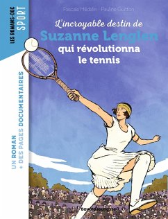 Cover L'incroyable destin de Suzanne Lenglen qui révolutionna le tennis féminin (eBook, ePUB)