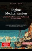 Régime Méditerranéen: La Diète Méditerranéenne Authentique et Ses Bienfaits (Régime (FR), #2) (eBook, ePUB) Régime Méditerranéen: La Diète Méditerranéenne Authentique et Ses Bienfaits (Régime (FR), #2) (eBook, ePUB)