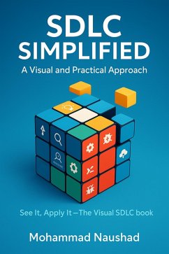 SDLC Simplified: A Visual and Practical Approach (eBook, ePUB) - Naushad, Mohammad