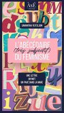Abécédaire (très subjectif) du féminisme (eBook, ePUB) Abécédaire (très subjectif) du féminisme (eBook, ePUB)