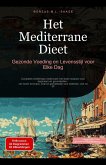 Het Mediterrane Dieet: Gezonde Voeding en Levensstijl voor Elke Dag (Dieet (NL), #2) (eBook, ePUB) Het Mediterrane Dieet: Gezonde Voeding en Levensstijl voor Elke Dag (Dieet (NL), #2) (eBook, ePUB)