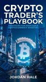 Crypto Trader's Playbook: Strategies for Profitable Cryptocurrency Investing (Crypto Derivatives, #2) (eBook, ePUB) Crypto Trader's Playbook: Strategies for Profitable Cryptocurrency Investing (Crypto Derivatives, #2) (eBook, ePUB)