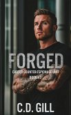 Forged: Enemies to More, Forced Proximity, Slow-Burn Clean Romantic Suspense (Carter Counter-Espionage Unit) (eBook, ePUB) Forged: Enemies to More, Forced Proximity, Slow-Burn Clean Romantic Suspense (Carter Counter-Espionage Unit) (eBook, ePUB)