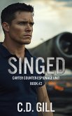 Singed: Protector Hero, Opposites Attract, Slow-burn Romantic Suspense (Carter Counter-Espionage Unit) (eBook, ePUB) Singed: Protector Hero, Opposites Attract, Slow-burn Romantic Suspense (Carter Counter-Espionage Unit) (eBook, ePUB)