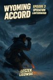 Wyoming Accord Episode 3: Operation Lanternwood (eBook, ePUB)