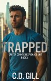 Trapped: Forbidden Love, Slow-Burn Clean Romantic Suspense (Carter Counter-Espionage Unit) (eBook, ePUB) Trapped: Forbidden Love, Slow-Burn Clean Romantic Suspense (Carter Counter-Espionage Unit) (eBook, ePUB)