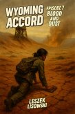 Wyoming Accord Episode 7: Blood and Dust (eBook, ePUB)