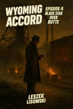 Wyoming Accord Episode 4: Black Star Over Butte (eBook, ePUB) - Lisowski, Leszek