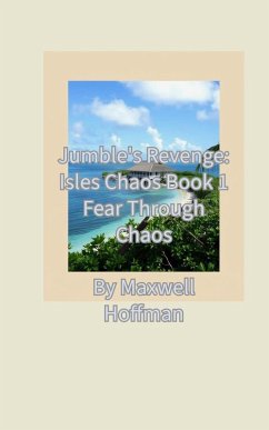 Jumble's Revenge: Isles Chaos Book 1 Fear Through Chaos (eBook, ePUB) - Hoffman, Maxwell
