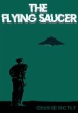 The Flying Saucer (eBook, ePUB) The Flying Saucer (eBook, ePUB)