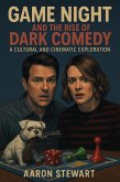 Game Night and the Rise of Dark Comedy: A Cultural and Cinematic Exploration (eBook, ePUB)