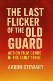 The Last Flicker of the Old Guard: Action Film Genre in the Early 1990s (eBook, ePUB)