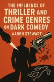 The Influence of Thriller and Crime Genres on Dark Comedy (eBook, ePUB)