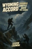 Wyoming Accord Episode 6: Battle Above the Clouds (eBook, ePUB)