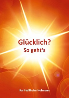 Glücklich? So geht's (eBook, ePUB) Glücklich? So geht's (eBook, ePUB)