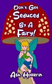 Don't Get Seduced By A Fairy! (Dryadis Romances, #2) (eBook, ePUB)