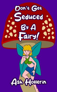 Cover Don't Get Seduced By A Fairy! (Dryadis Romances, #2) (eBook, ePUB)