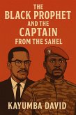 The Black Prophet and the Captain from the Sahel (eBook, ePUB) The Black Prophet and the Captain from the Sahel (eBook, ePUB)