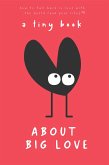 A Tiny Book About Big Love (Inner Space. A Love Story, #1) (eBook, ePUB) A Tiny Book About Big Love (Inner Space. A Love Story, #1) (eBook, ePUB)
