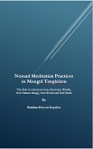 Nomad Meditation Practices in Mongol Tengiriism: The Path to Universal Love, Discovery, Wealth, New Human Beings, New World and New Earth (eBook, ePUB) Nomad Meditation Practices in Mongol Tengiriism: The Path to Universal Love, Discovery, Wealth, New Human Beings, New World and New Earth (eBook, ePUB)