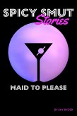 Maid To Please (Spicy Smut Stories) (eBook, ePUB)
