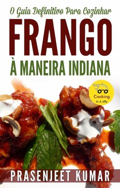 Cover O Guia Definitivo Para Cozinhar Frango À Maneira Indiana (Cozinhando em um Instante, #9) (eBook, ePUB)