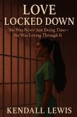 Love Locked Down: (eBook, ePUB) Love Locked Down: (eBook, ePUB)
