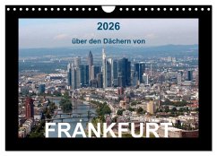 über den Dächern von FRANKFURT (Wandkalender 2026 DIN A4 quer), CALVENDO Monatskalender über den Dächern von FRANKFURT (Wandkalender 2026 DIN A4 quer), CALVENDO Monatskalender