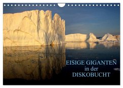 EISIGE GIGANTEN in der DISKOBUCHT (Wandkalender 2026 DIN A4 quer), CALVENDO Monatskalender EISIGE GIGANTEN in der DISKOBUCHT (Wandkalender 2026 DIN A4 quer), CALVENDO Monatskalender