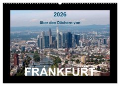 über den Dächern von FRANKFURT (Wandkalender 2026 DIN A2 quer), CALVENDO Monatskalender über den Dächern von FRANKFURT (Wandkalender 2026 DIN A2 quer), CALVENDO Monatskalender