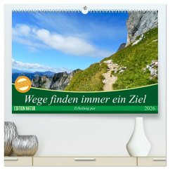 Wege finden immer ein Ziel (hochwertiger Premium Wandkalender 2026 DIN A2 quer), Kunstdruck in Hochglanz
