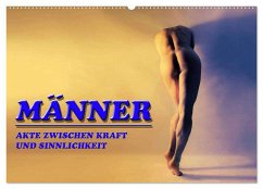 MÄNNER - AKTE ZWISCHEN KRAFT UND SINNLICHKEIT (Wandkalender 2026 DIN A2 quer), CALVENDO Monatskalender MÄNNER - AKTE ZWISCHEN KRAFT UND SINNLICHKEIT (Wandkalender 2026 DIN A2 quer), CALVENDO Monatskalender