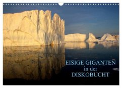 EISIGE GIGANTEN in der DISKOBUCHT (Wandkalender 2026 DIN A3 quer), CALVENDO Monatskalender EISIGE GIGANTEN in der DISKOBUCHT (Wandkalender 2026 DIN A3 quer), CALVENDO Monatskalender