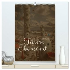 Die Flüsternden Türme von Ebensand (hochwertiger Premium Wandkalender 2026 DIN A2 hoch), Kunstdruck in Hochglanz Die Flüsternden Türme von Ebensand (hochwertiger Premium Wandkalender 2026 DIN A2 hoch), Kunstdruck in Hochglanz