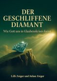 Der geschliffene Diamant Der geschliffene Diamant