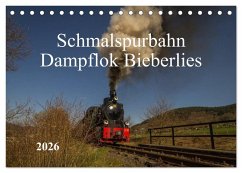Schmalspurbahn Dampflok Bieberlies (Tischkalender 2026 DIN A5 quer), CALVENDO Monatskalender Schmalspurbahn Dampflok Bieberlies (Tischkalender 2026 DIN A5 quer), CALVENDO Monatskalender