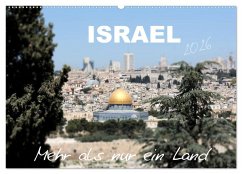 ISRAEL - Mehr als nur ein Land 2026 (Wandkalender 2026 DIN A2 quer), CALVENDO Monatskalender