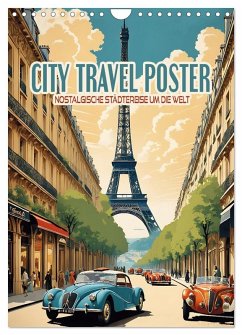 City Travel Poster - nostalgische Städtereise um die Welt (Wandkalender 2026 DIN A4 hoch), CALVENDO Monatskalender City Travel Poster - nostalgische Städtereise um die Welt (Wandkalender 2026 DIN A4 hoch), CALVENDO Monatskalender