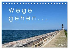 Wege gehen... (Tischkalender 2026 DIN A5 quer), CALVENDO Monatskalender Wege gehen... (Tischkalender 2026 DIN A5 quer), CALVENDO Monatskalender