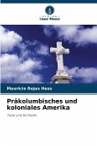 Präkolumbisches und koloniales Amerika