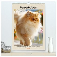 Perserkatzen. Zauberhafte Langhaar-Divas in Szene gesetzt (hochwertiger Premium Wandkalender 2026 DIN A2 hoch), Kunstdruck in Hochglanz