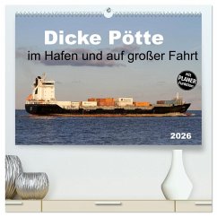 Dicke Pötte im Hafen und auf großer Fahrt (hochwertiger Premium Wandkalender 2026 DIN A2 quer), Kunstdruck in Hochglanz