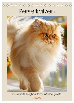 Perserkatzen. Zauberhafte Langhaar-Divas in Szene gesetzt (Tischkalender 2026 DIN A5 hoch), CALVENDO Monatskalender
