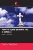 América pré-colombiana e colonial América pré-colombiana e colonial