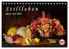 Stillleben - aber mit Stil (Tischkalender 2026 DIN A5 quer), CALVENDO Monatskalender