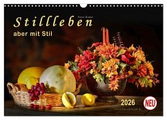 Stillleben - aber mit Stil (Wandkalender 2026 DIN A3 quer), CALVENDO Monatskalender