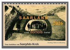 Cover Saarland - vunn domols (frieher), Neue Ansichten vom Saarpfalz-Kreis (Tischkalender 2026 DIN A5 quer), CALVENDO Monatskalender