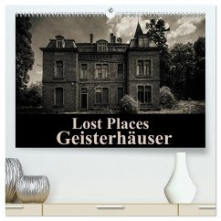 Lost Places Geisterhäuser (hochwertiger Premium Wandkalender 2026 DIN A2 quer), Kunstdruck in Hochglanz Lost Places Geisterhäuser (hochwertiger Premium Wandkalender 2026 DIN A2 quer), Kunstdruck in Hochglanz