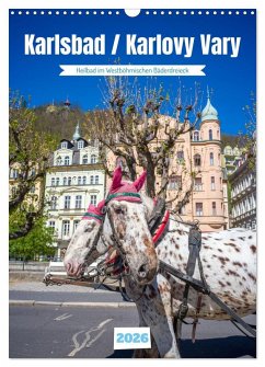 Cover Karlsbad / Karlovy Vary - Heilbad im Westböhmischen Bäderdreieck (Wandkalender 2026 DIN A3 hoch), CALVENDO Monatskalender