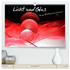 Licht und Glas - Neue Fotoimpressionen (hochwertiger Premium Wandkalender 2026 DIN A2 quer), Kunstdruck in Hochglanz Licht und Glas - Neue Fotoimpressionen (hochwertiger Premium Wandkalender 2026 DIN A2 quer), Kunstdruck in Hochglanz